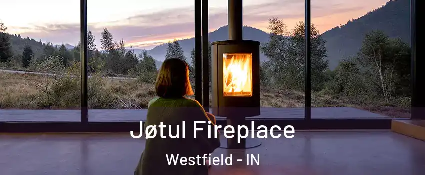  Jøtul Fireplace Westfield - IN