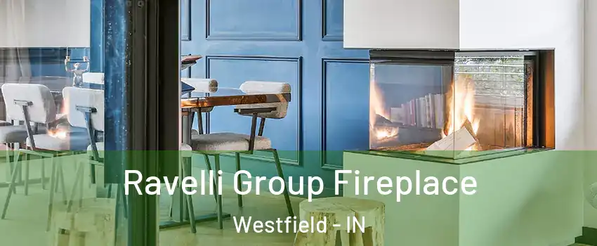  Ravelli Group Fireplace Westfield - IN